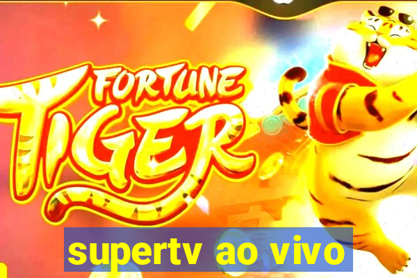 supertv ao vivo